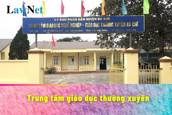 Trung tâm giáo dục thường xuyên có tư cách pháp nhân hay không?