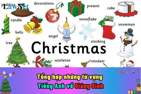 Tổng hợp những từ vựng Tiếng Anh về Giáng Sinh? Môn Tiếng Anh là môn học bắt buộc từ lớp mấy đến lớp mấy?