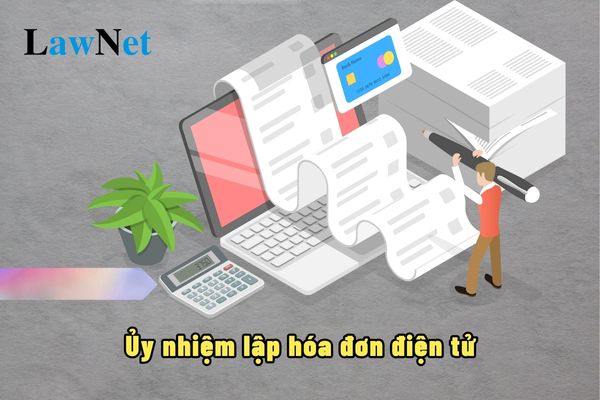 Ủy nhiệm lập hóa đơn điện tử có cần phải thông báo cho cơ quan quản lý thuế không?