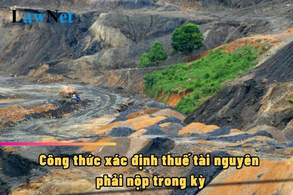 Công thức xác định thuế tài nguyên phải nộp trong kỳ là gì?