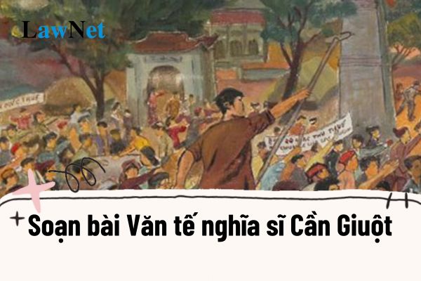 Soạn bài Văn tế nghĩa sĩ Cần Giuột của tác giả Nguyễn Đình Chiểu môn Ngữ văn lớp 11?