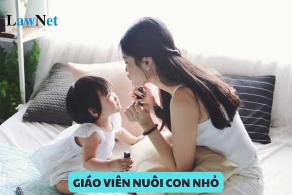 Giáo viên nuôi con nhỏ được giảm định mức tiết dạy không?