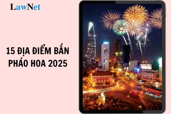 15 địa điểm bắn pháo hoa 2025 tại TPHCM? Học sinh mua bán pháo hoa trái phép có bị kỷ luật không?