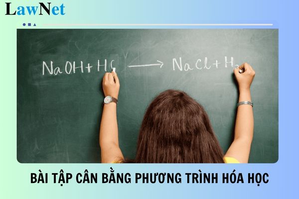 5+ dạng bài tập cân bằng phương trình hóa học và phương pháp giải? Thời lượng môn Khoa học tự nhiên lớp 8?