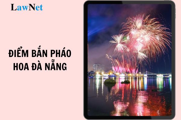 Điểm bắn pháo hoa Đà Nẵng dịp Tết Nguyên đán 2025? Học sinh THCS mua bán pháo hoa trái phép có bị kỷ luật?