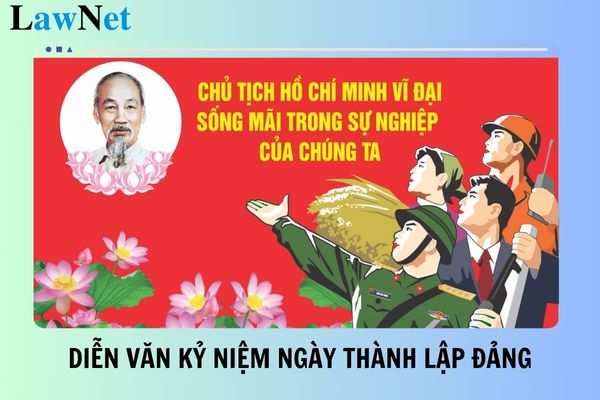 Diễn văn kỷ niệm ngày thành lập Đảng Cộng sản Việt Nam 3/2/2025? Giáo viên kết nạp vào Đảng phải dự bị bao lâu?