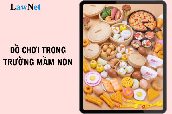 Tính an toàn của đồ chơi trong trường mầm non phải đảm bảo như thế nào?