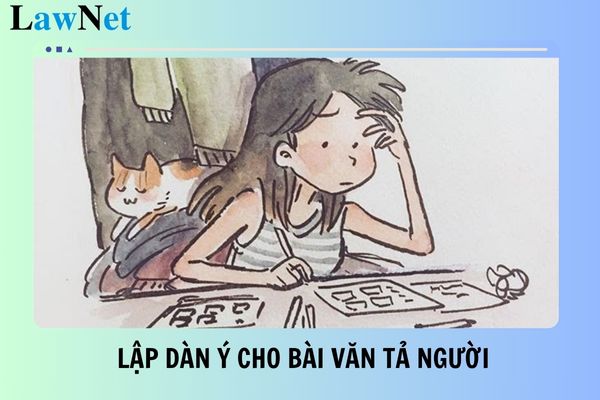 3+ Mẫu lập dàn ý cho bài văn tả người lớp 5? Học sinh lớp 5 cần đạt được năng lực ngôn ngữ thế nào?