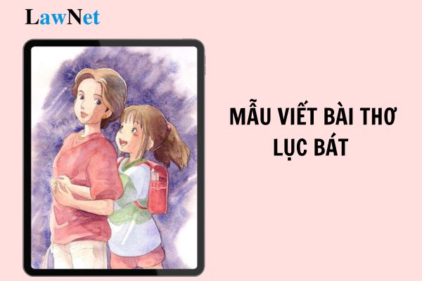 Mẫu viết bài thơ lục bát về mẹ hay nhất? Kiến thức văn học của môn Ngữ văn lớp 6 bao gồm những gì?