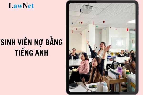 Sinh viên đại học được nợ bằng tiếng anh bao lâu?