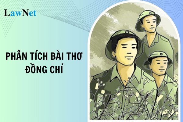 Phân tích bài thơ Đồng chí lớp 9? Học sinh lớp 9 cần đạt năng lực văn học như thế nào?