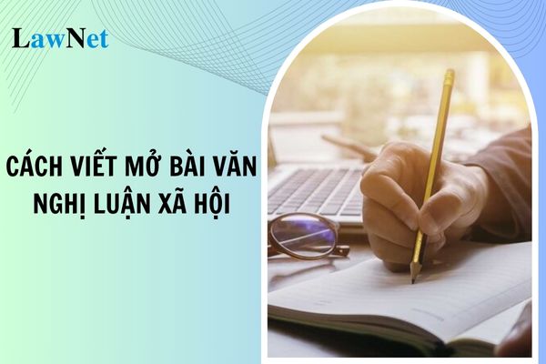 Cách viết mở bài văn nghị luận xã hội về hiện tượng đời sống? Nội dung viết chiếm bao nhiêu thời lượng môn Ngữ văn lớp 9?