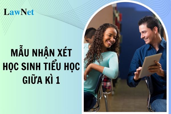 Mẫu nhận xét học sinh tiểu học giữa kì 1 theo Thông tư 27?