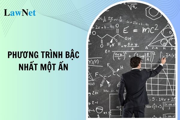 Bài tập phương trình bậc nhất một ẩn lớp 8 có đáp án? Thời lượng môn Toán lớp 8 có bao nhiêu tiết?