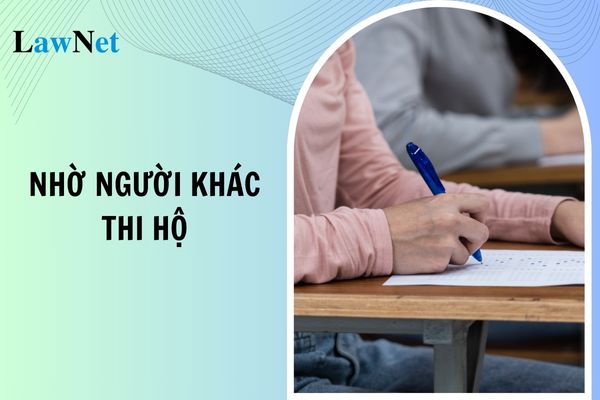 Học viên thạc sĩ nhờ người khác thi hộ thì có buộc thôi học không?