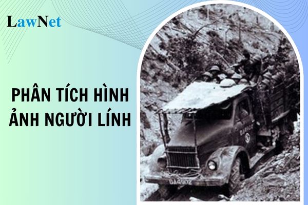 Phân tích hình ảnh người lính trong Bài thơ về tiểu đội xe không kính? Đánh giá học sinh lớp 9 theo Thông tư nào?