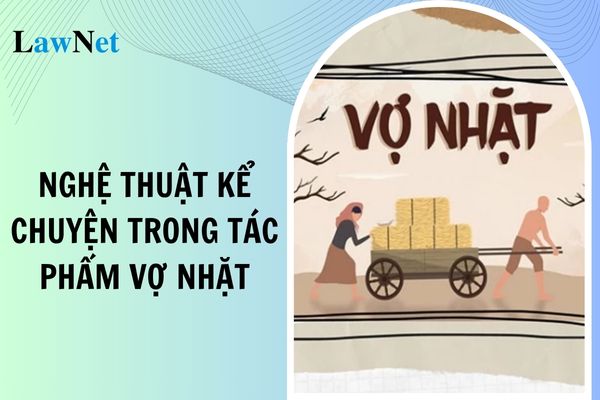 Sample presentation on the art of storytelling in the work "Vo nhat"? How many times is 11th-grade Literature assessed periodically?