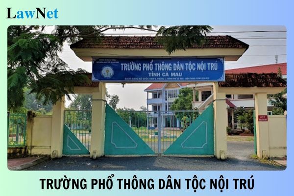 Điều kiện, thủ tục thành lập trường phổ thông dân tộc nội trú là gì?