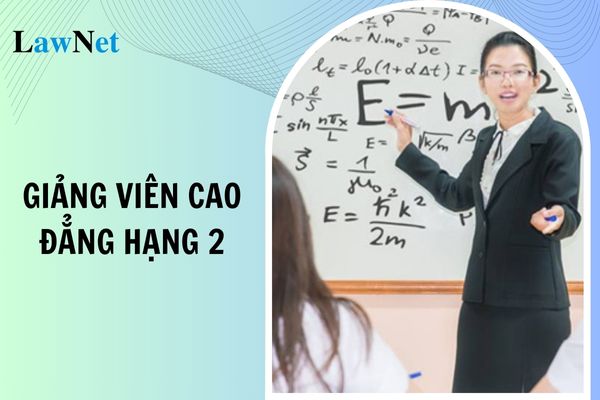 Trường hợp nào được bổ nhiệm vào chức danh Giảng viên cao đẳng sư phạm chính hạng 2?