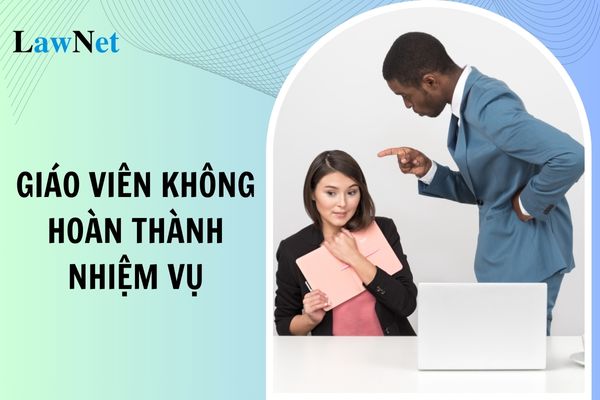 Giáo viên không hoàn thành nhiệm vụ có được xét thăng hạng chức danh nghề nghiệp?