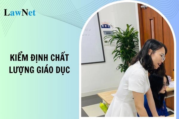 Điều kiện để tổ chức kiểm định chất lượng giáo dục nước ngoài được công nhận hoạt động tại Việt Nam mới nhất năm 2024?