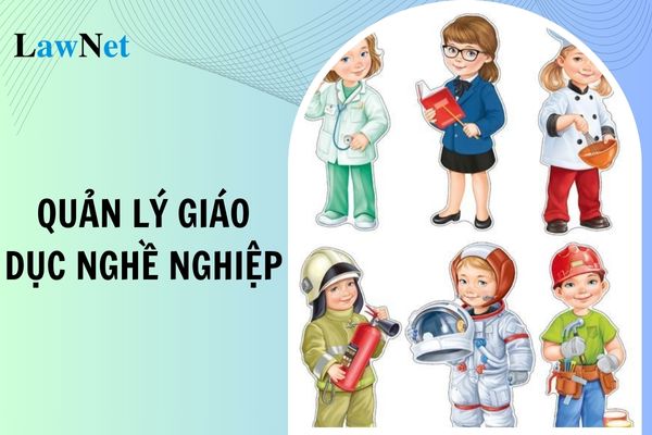 Cơ quan nào quản lý nhà nước về giáo dục nghề nghiệp?