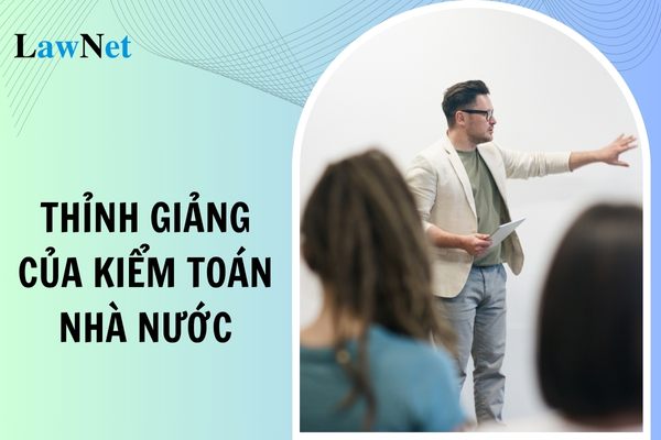 Giảng viên thỉnh giảng của Kiểm toán Nhà nước là ai?