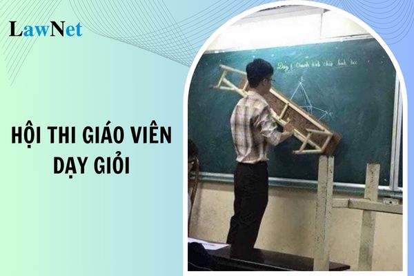 Mục đích tổ chức Hội thi giáo viên dạy giỏi là gì?