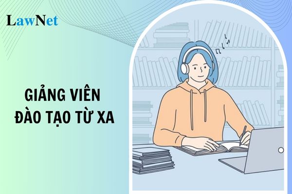 Yêu cầu tối thiểu đối với giảng viên đào tạo từ xa trình độ đại học?