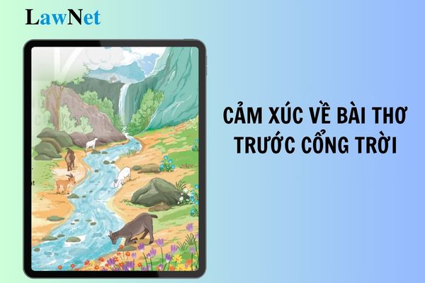 Writing a paragraph expressing feelings about the 5th-grade poem "Truoc Cong Troi"? The roadmap for upgrading the standard training level of 5th-grade teachers?