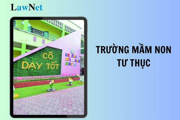 Mức đầu tư tối thiểu để trường mầm non tư thục được hoạt động giáo dục?