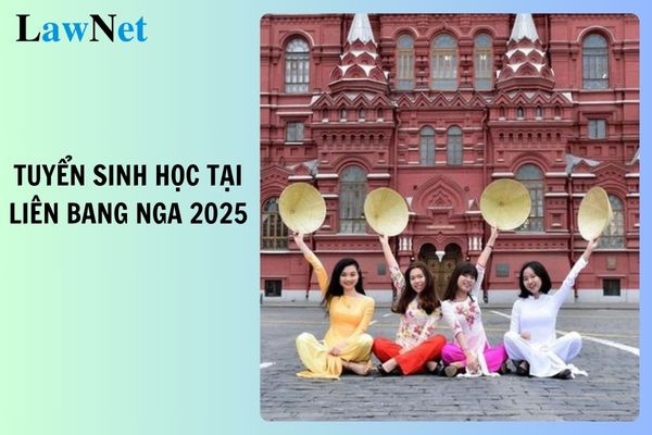 Bộ Giáo dục tuyển sinh 1000 chỉ tiêu đi học tại Liên Bang Nga 2025?