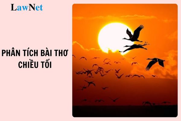 Top 3 mẫu phân tích vẻ đẹp cổ điển và hiện đại trong bài thơ Chiều tối hay nhất? Các yêu cầu về kiến thức văn học mà học sinh lớp 11 cần đạt là gì?