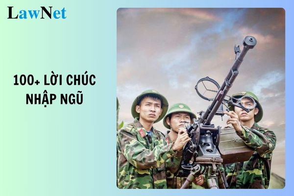 100+ lời chúc nhập ngũ dành cho mọi đối tượng? Học hết lớp mấy thì được thực hiện nghĩa vụ quân sự 2025?