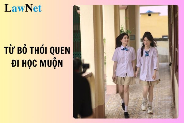 Tổng hợp mẫu nghị luận thuyết phục người khác từ bỏ thói quen đi học muộn? Kỷ luật học sinh đi học muộn thế nào?