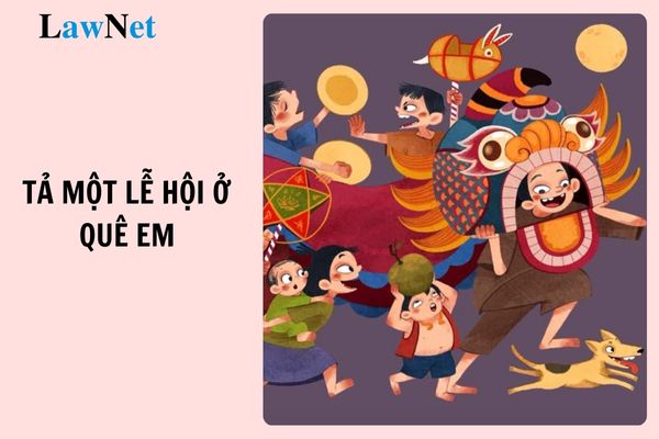 5 mẫu văn tả một lễ hội ở quê em lớp 6 mới nhất? Các nguyên lý để thực hiện hoạt động giáo dục của học sinh lớp 6 là gì?