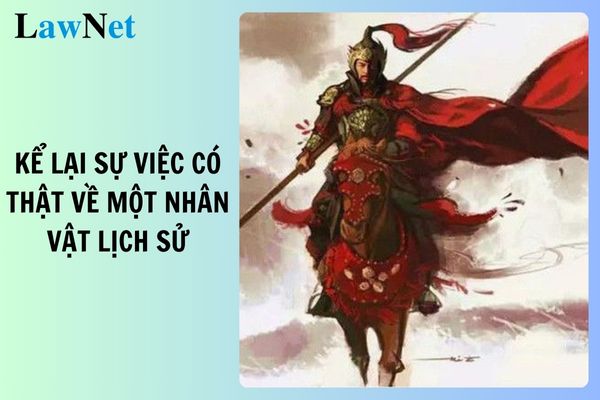 12+ mẫu viết bài văn kể lại sự việc có thật liên quan đến một nhân vật lịch sử ngắn gọn? Tiếng việt lớp 4 có bao nhiêu tiết?