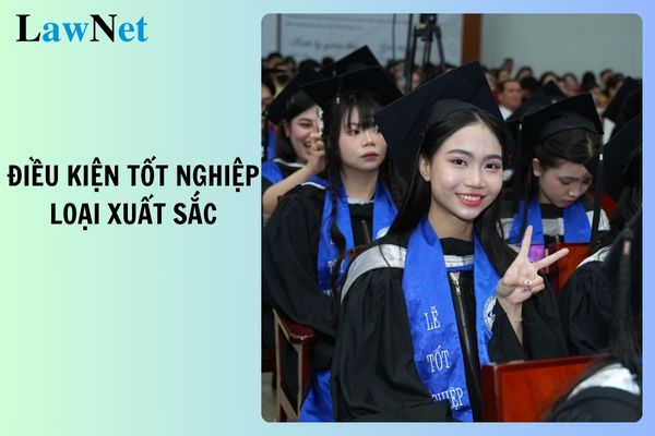 Điều kiện tốt nghiệp loại xuất sắc đối với sinh viên đại học?