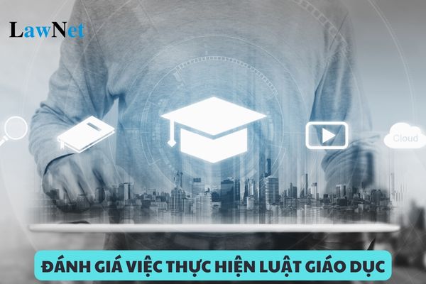 Rà soát, đánh giá việc thực hiện Luật Giáo dục giai đoạn 2020-2024?