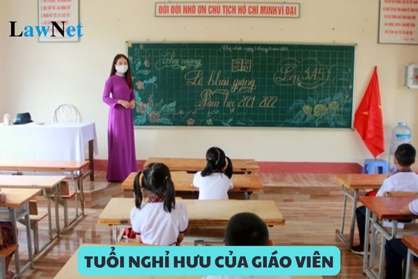 Tuổi nghỉ hưu của giáo viên năm 2024 là bao nhiêu?