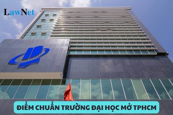 Chính thức điểm chuẩn trường Đại học Mở TPHCM 2024 hệ chính quy?