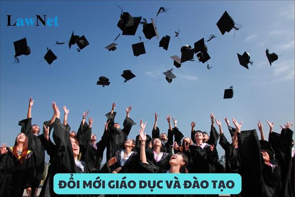 Đổi mới căn bản toàn diện giáo dục và đào tạo là gì?