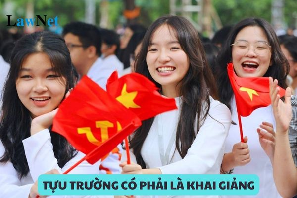 Tựu trường có phải là khai giảng năm học mới không?