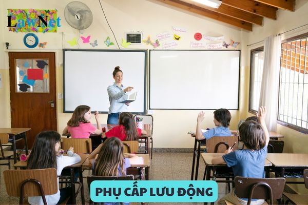 Phụ cấp lưu động giáo viên là gì? Mức hưởng phụ cấp lưu động giáo viên?