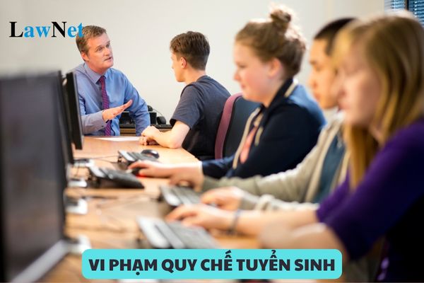 Giáo viên vi phạm quy chế tuyển sinh đại học thì sẽ bị xử lý như thế nào?