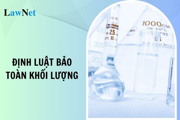 Công thức định luật bảo toàn khối lượng lớp 8? Định hướng chung trong đánh giá kết quả giáo dục môn Khoa học tự nhiên lớp 8?