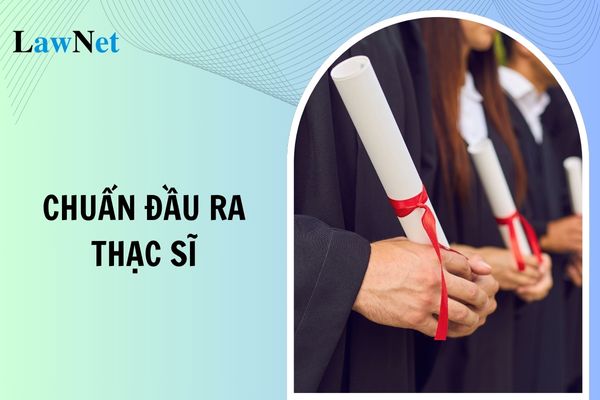 Quy định chuẩn đầu ra ngoại ngữ trong đào tạo trình độ thạc sĩ của Bộ Giáo dục và Đào tạo?