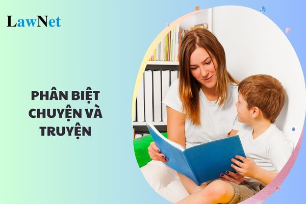 Phân biệt chuyện và truyện? Học sinh lớp mấy bắt đầu viết bài văn kể chuyện?