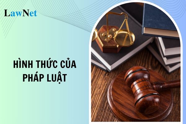 Hình thức của pháp luật là gì? 3 hình thức của pháp luật? Hệ thống văn bản quy phạm pháp luật Việt Nam hiện nay thế nào?