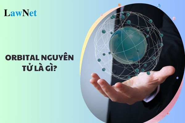 Orbital nguyên tử (AO) là gì? Yêu cầu cần dạt trong nội dung cấu trúc lớp vỏ electron nguyên tử lớp 10?